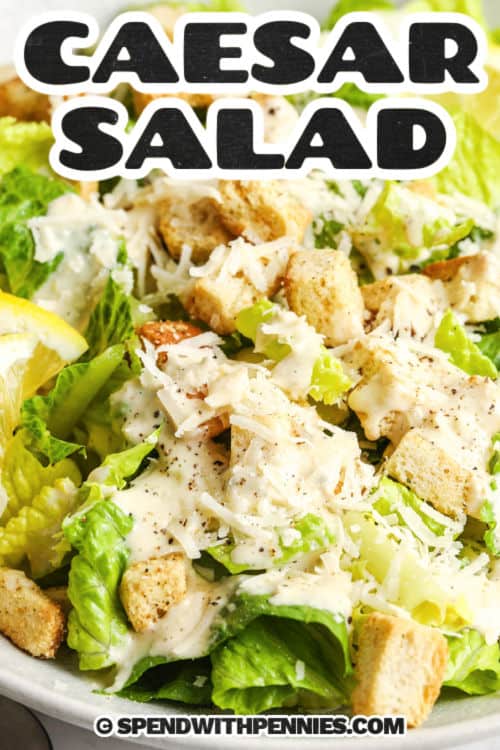 close up of Caesar Salad Recipe with a title