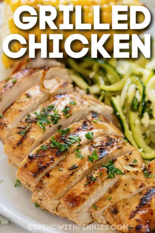 plated Easy Grilled Chicken Breast with corn and zucchini noodles with a title