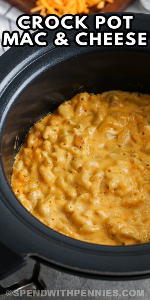 Crock Pot Mac & Cheese in a slow cooker with text