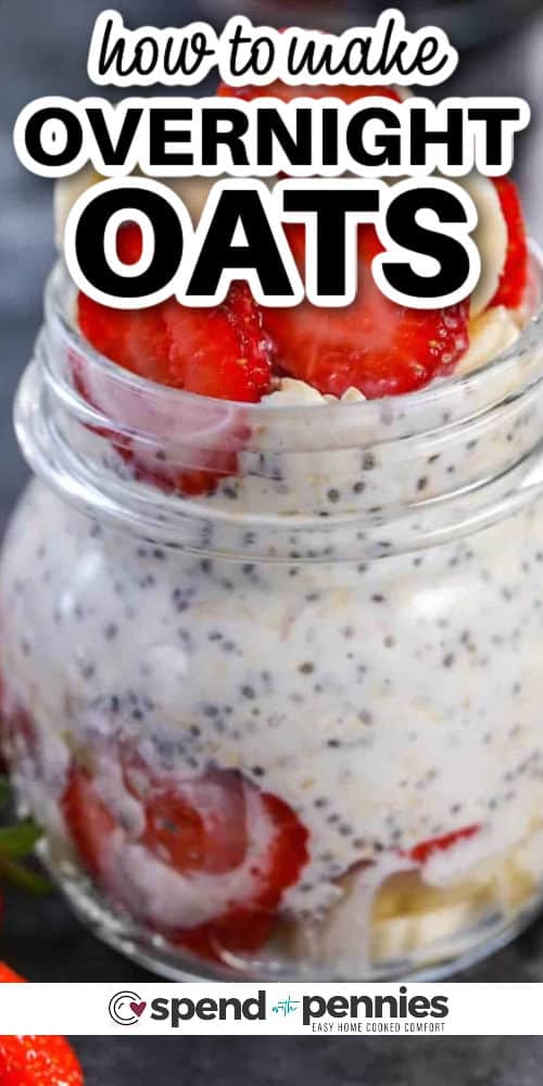 jar of oats with fruit and writing to show How to Make Overnight Oats