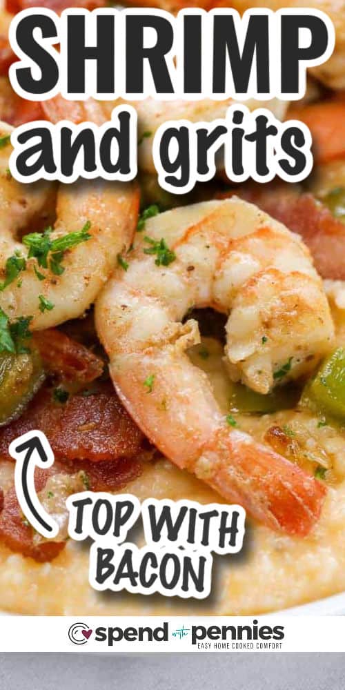 close up of Shrimp and Grits with bacon and writing