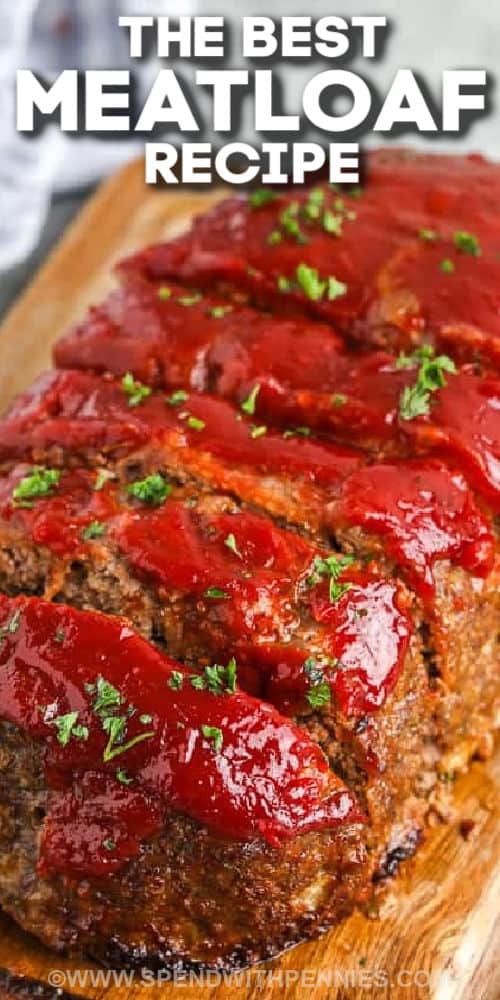 close up of The Best Meatloaf Recipe with writing